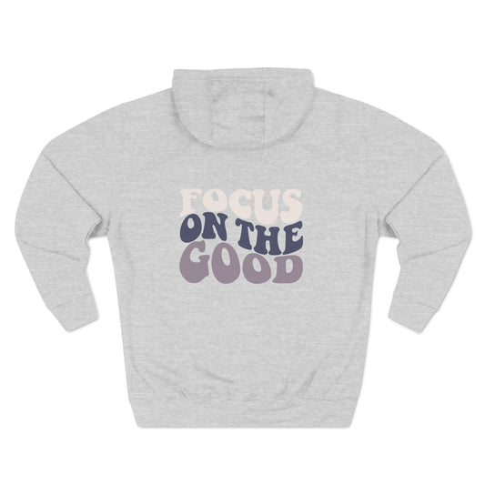 Focus on the Good Hoodie