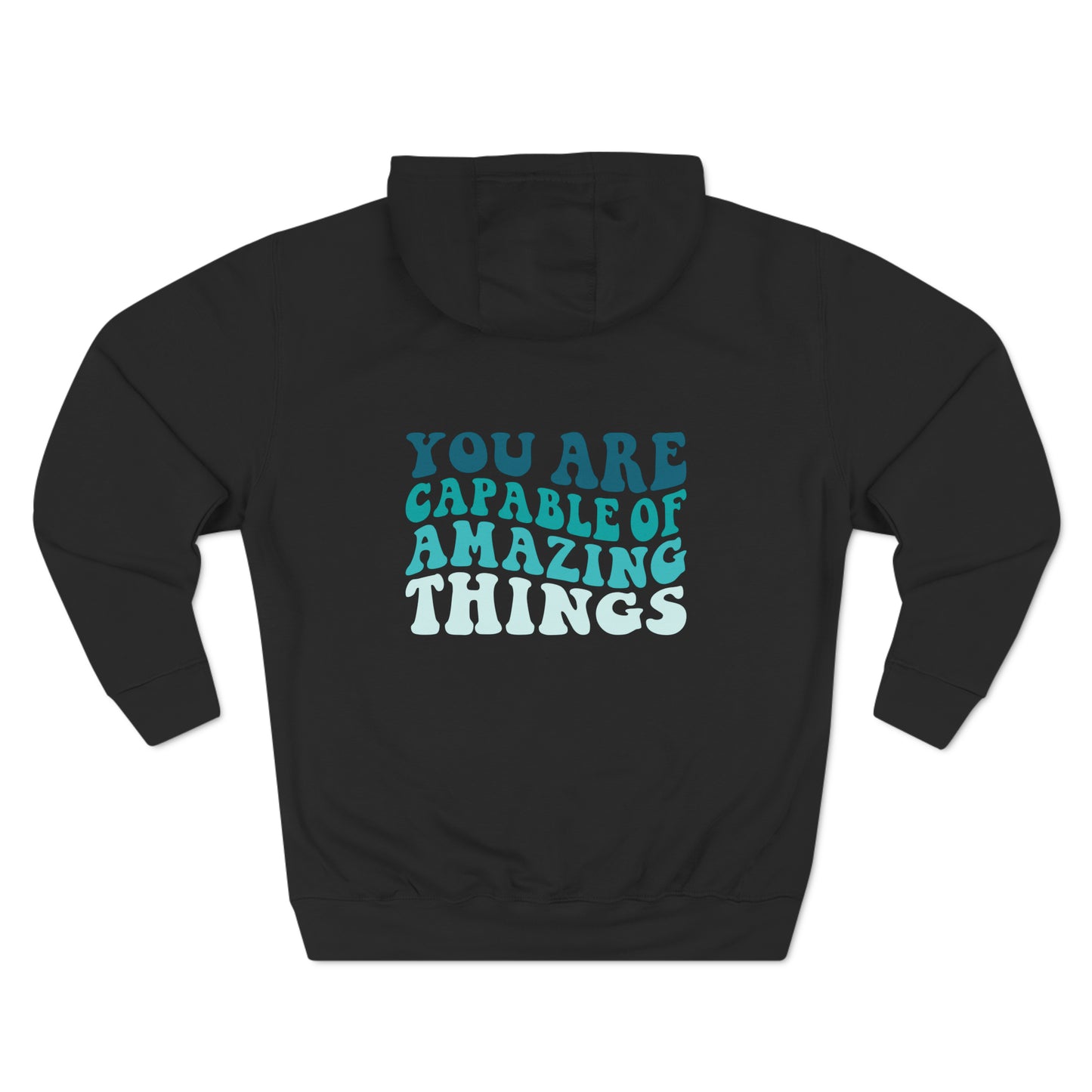 You are Capable of Amazing Things Hoodie