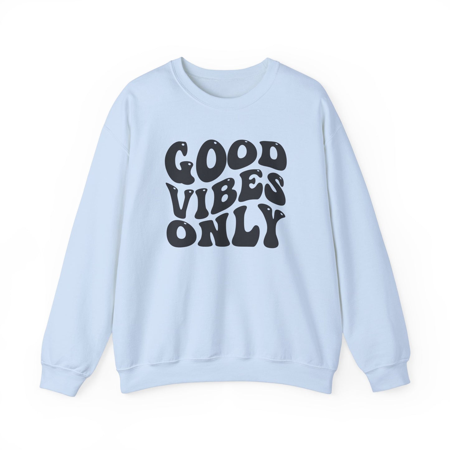 Good Vibes Only Crewneck Sweatshirt